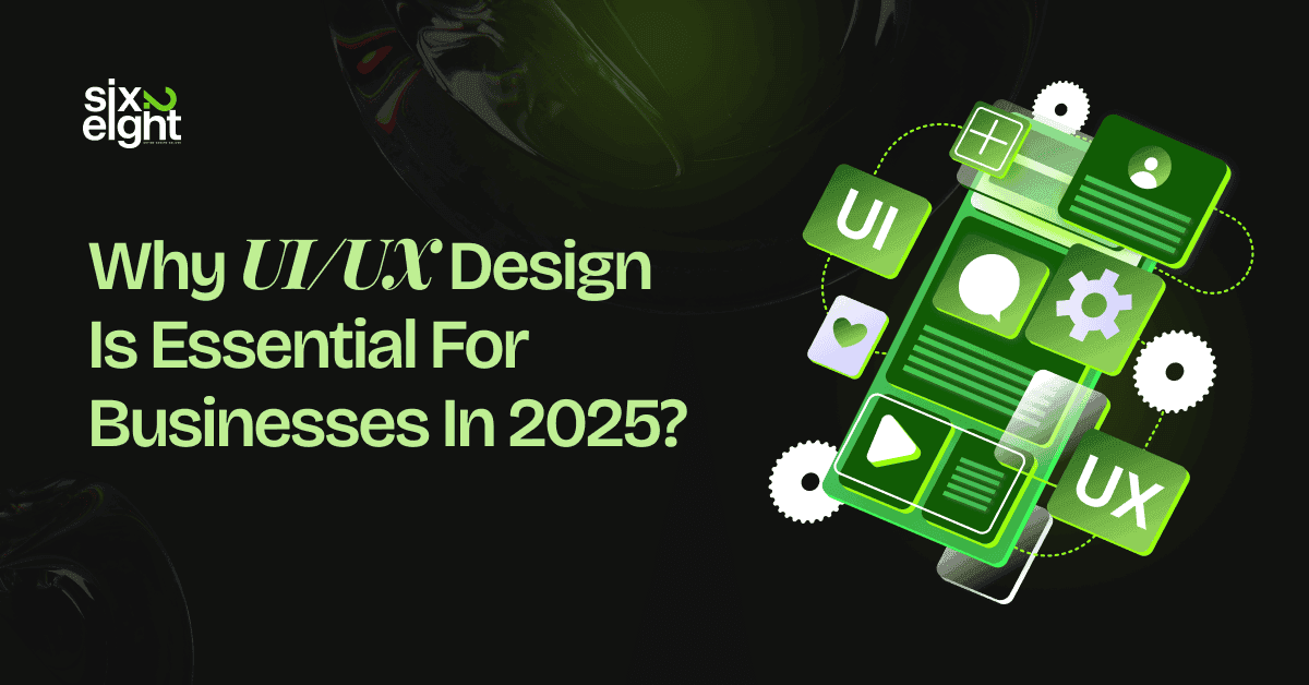 Why UI UX Design is Important in Digital Businesses in 2026?